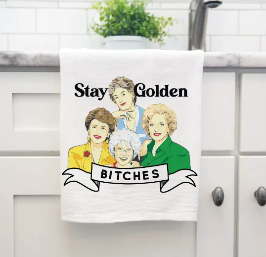 Stay Golden Bitches Towel